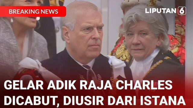BREAKING NEWS! Raja Charles III Cabut Gelar Pangeran Andrew Terkait Kasus Pedofil Jeffrey Epstein
