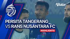 Persita Tangerang vs RANS Nusantara FC - Highlights | BRI Liga 1 2023/24