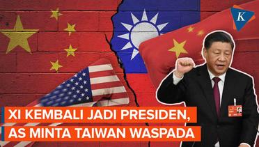 Xi Jinping Kembali Jadi Presiden, AS Minta Taiwan Waspada