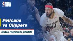 Match Highlights | New Orleans Pelicans vs LA Clippers | NBA Regular Season 2022/23