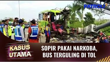 Kasus Utama: Kecelakaan Tunggal Bus Pariwisata di Jalan Tol Menewaskan 15 Orang | Patroli