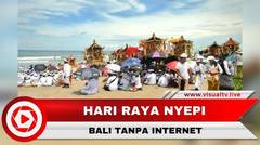 Bali Tanpa Internet Saat Hari Raya Nyepi