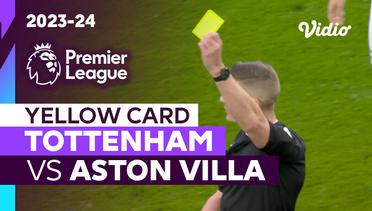 Kartu Kuning | Tottenham vs Aston Villa | Premier League 2023/24