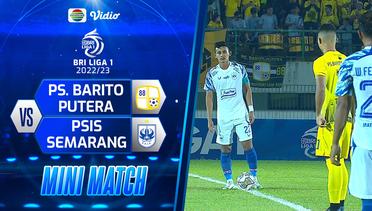 Mini Match - PS. Barito Putera VS PSIS Semarang | BRI Liga 1 2022/2023