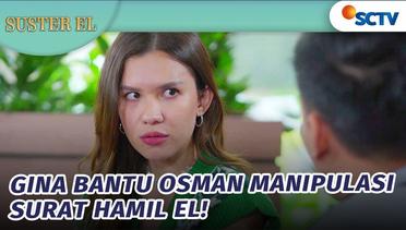 Gina Hampir Ketauan Papanya Berduaan dengan Osman! | Suster El - Episode 45