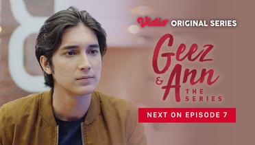 Geez & Ann The Series - Vidio Original Series | Next On Episode 7