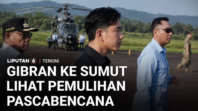 Momen Wapres Gibran Tiba di Sumut Lihat Langsung Progres Pemulihan Pascabencana | Liputan 6
