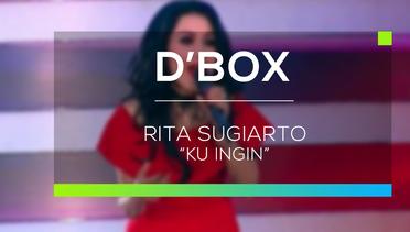 Rita Sugiarto - Ku Ingin (D'Box)