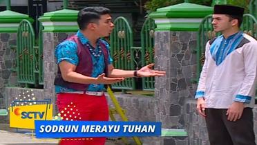 Highlight Sodrun Merayu Tuhan - Episode 69