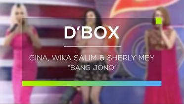 Gina, Wika Salim dan Sherly Mey - Bang Jono (D'Box)