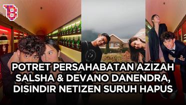 7 Potret persahabatan Azizah Salsha dan Devano Danendra, netizen minta fotonya dihapus