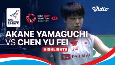 Women's Single: Akane Yamaguchi (JPN) vs Chen Yu Fei (CHN) - Highlights | Yonex French Open 2024