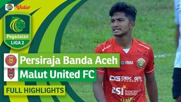 Persiraja Banda Aceh VS Malut United FC - Full Highlights | Pegadaian Liga 2 2023/24