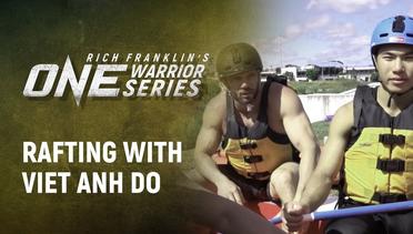 Rich Franklin's ONE Warrior Series - Best Moments- Rafting With Viet Anh Do
