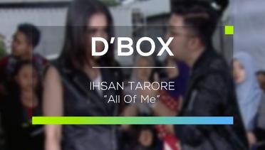Ihsan Tarore - All Of Me (D'Box)
