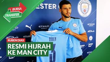 Bursa Transfer: Alasan Ruben Dias Pindah ke Manchester City