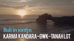 Bali in 100fps: Karma Kandara - Garuda Wisnu Kencana - Tanah Lot