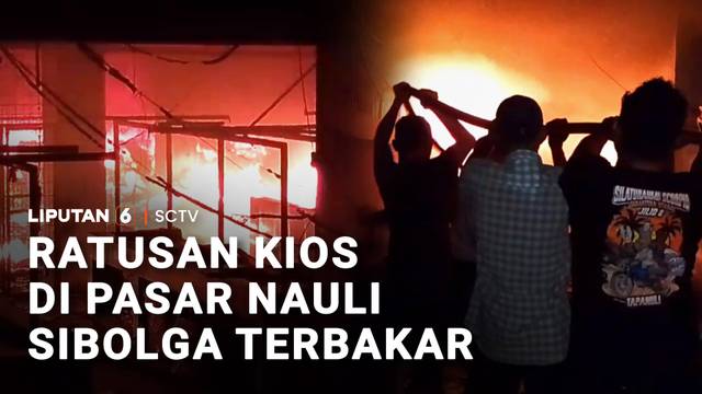 Ratusan Kios di Pasar Nauli Sibolga Terbakar | Liputan 6