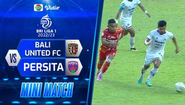 Mini Match - Bali United FC VS PERSITA | BRI Liga 1 2022/2023