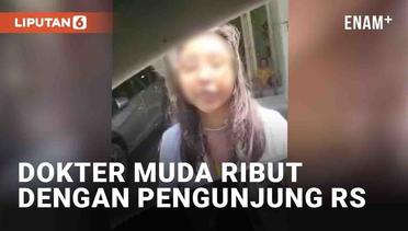 Viral Dokter Muda Ribut dengan Pengunjung RS di Medan, Ini Faktanya