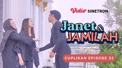 Cuplikan Episode 32 | Janet & Jamilah