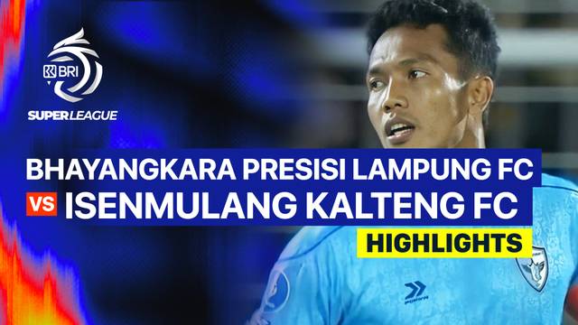 Bhayangkara Presisi Lampung FC vs Isenmulang Kalteng FC - Highlight | BRI Super League 2026/27