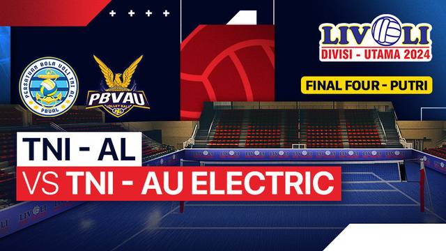 Putri: TNI - AL vs TNI - AU Electric - Final Four - Full Match | Livoli Divisi Utama 2024