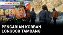 Ancaman Longsor Susulan, Pencarian Korban Longsor Tambang Dihentikan Sementara | Liputan 6
