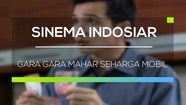 Sinema Indosiar - Gara Gara Mahar Seharga Mobil