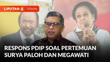 PDIP Respons Rencana Pertemuan Surya Paloh dengan Megawati Soekarno Putri | Liputan 6