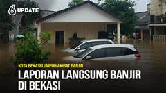Liputan6 Update: Laporan Langsung Banjir di Bekasi