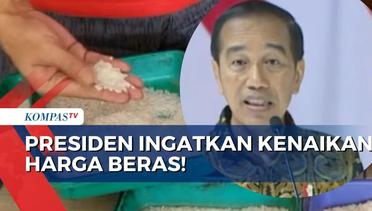 Ingatkan Ancaman Inflasi, Jokowi: Hati-Hati Harga Beras!