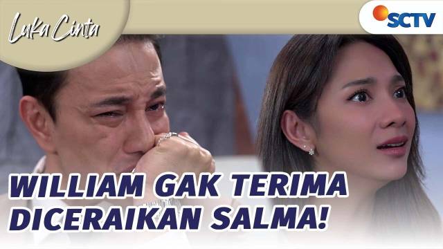 William Gak Terima Diceraikan Salma! | Luka Cinta - Episode 262