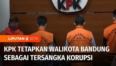 Walikota Bandung Yana Mulyana Ditetapkan sebagai Tersangka Korupsi | Liputan 6