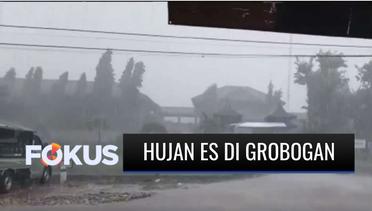 Turun Hujan Es, Warga Grobogan Panik! | Fokus
