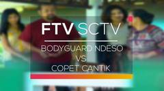 FTV SCTV - Bodyguard Ndeso Vs Copet Cantik