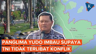 Yudo Margono Kirim Puspom Cek Keterlibatan TNI dalam Konflik Pulau Rempang