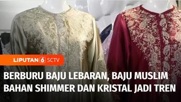 Berburu Baju Lebaran di Thamrin City, Baju Muslim Bahan Shimmer dan Kristal Jadi Tren | Liputan 6