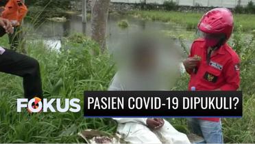 Viral Pasien Covid-19 Dipukuli Warga Diduga karena Sentuh Warga Agar Ikut Terpapar | Fokus