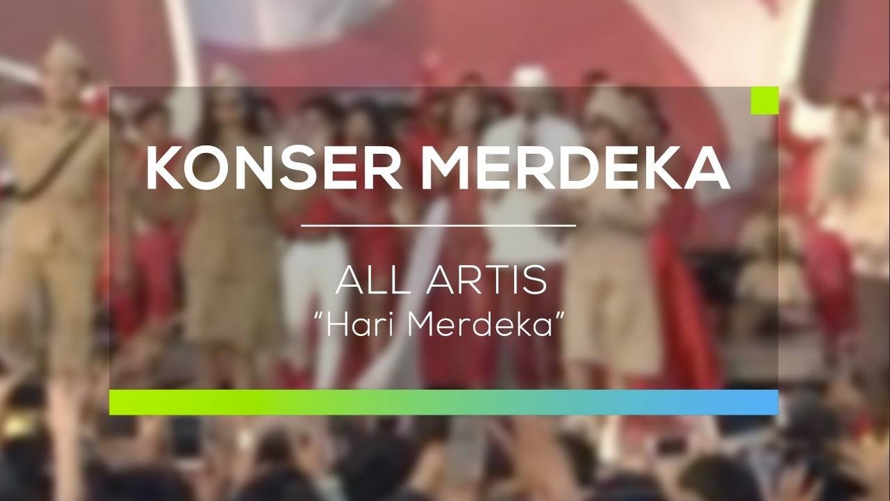 All Artis - Hari Merdeka (Konser Merdeka)