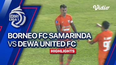 Borneo FC vs Dewa United FC - Highlights | BRI Liga 1 2023/24