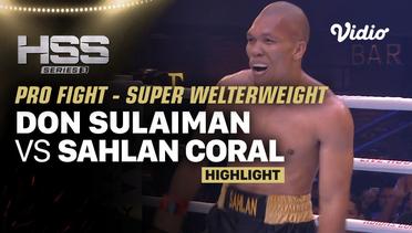 Highlights | HSS 3 Bali (Nonton Gratis) - Don Sulaiman vs Sahlan Coral | Pro Fight - Super Welterweight