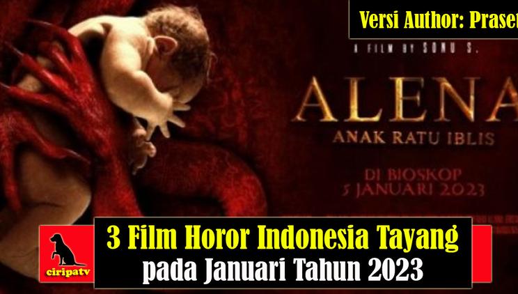 Nonton Video 3 Film Horor Indonesia Yang Tayang Pada Januari 2023 Versi Author Prasetyo Terbaru 