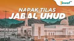 Napak Tilas Jabal Uhud Madinah, Sejarah Perang dan Kekalahan Kaum Muslimin