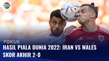 Iran Kalahkan Wales, Tim Melli Sukses Cetak 2 Gol di Masa Injury Time | Fokus
