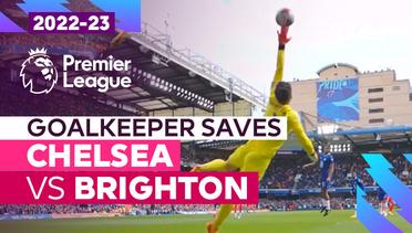 Aksi Penyelamatan Kiper | Chelsea vs Brighton | Premier League 2022/23