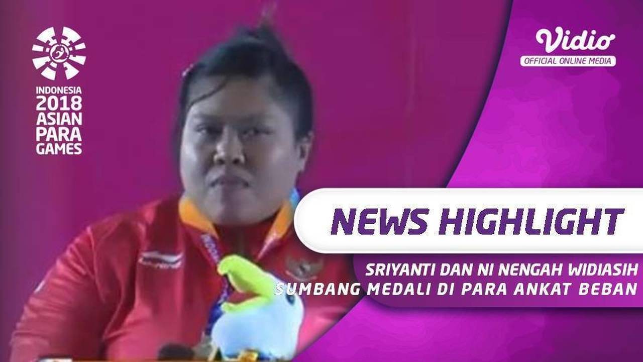Sriyanti Dan Ni Nengah Widiasih Sumbang Medali Dari Angkat Besi Vidio