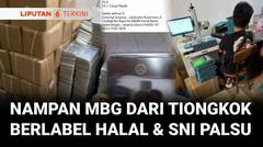 Polisi Geledah Ruko Penjual Nampan MBG dari Tiongkok Berlabel Halal dan SNI Palsu | Liputan 6