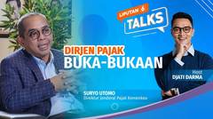Dirjen Pajak, Suryo Utomo, Buka-bukaan | Liputan 6 Talks
