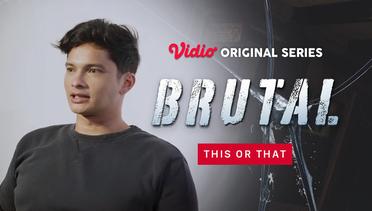 Brutal - Vidio Original Series | This or That